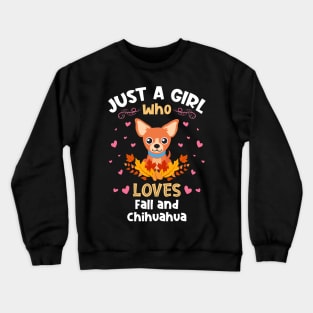 Just a Girl who Loves Fall Chihuahuas Crewneck Sweatshirt